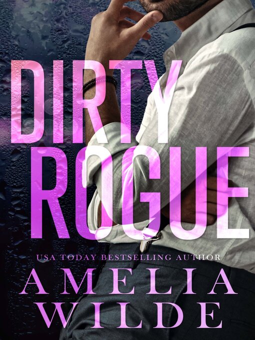 Title details for Dirty Rogue by Amelia Wilde - Available